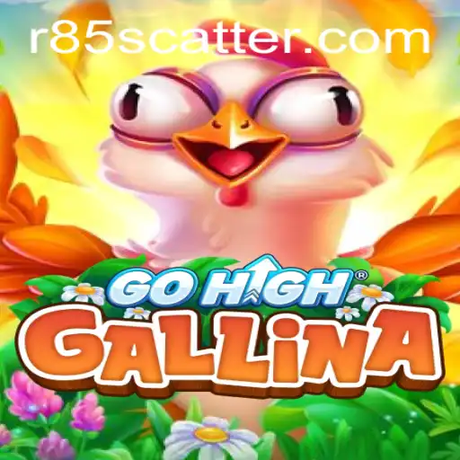 Explore the Dynamic World of GoHighGallina and the Thrilling R85 Scatter